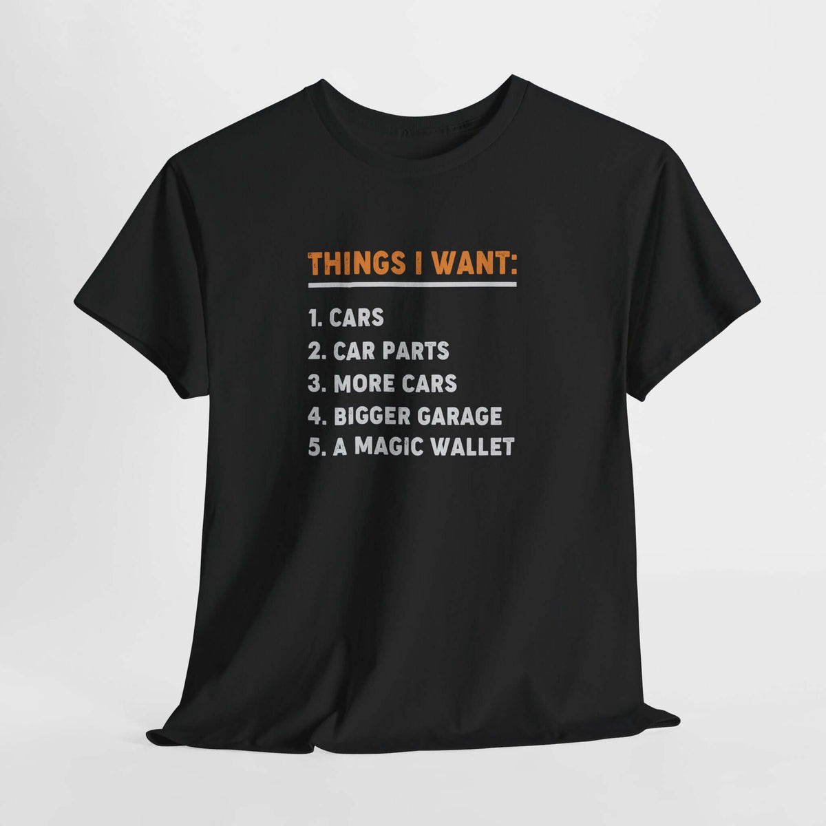 Things I Want T-Shirt - Funny Car Guy Shirt