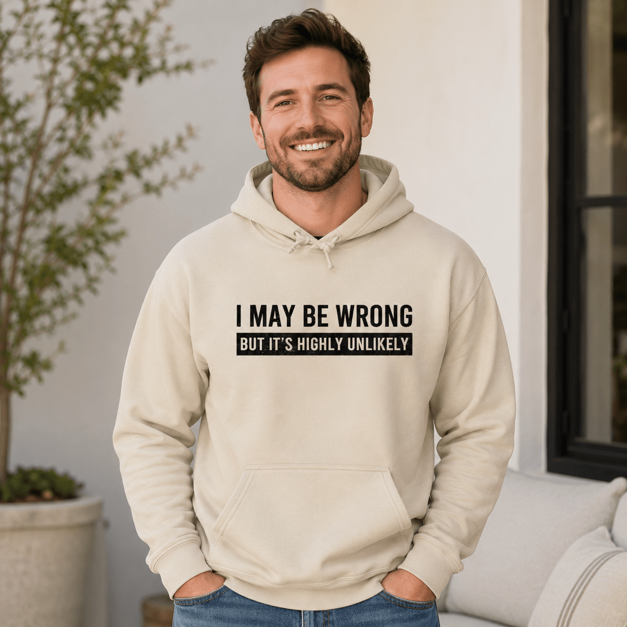 I May Be Wrong Hoodie | Funny Sarcastic Pullover Gift