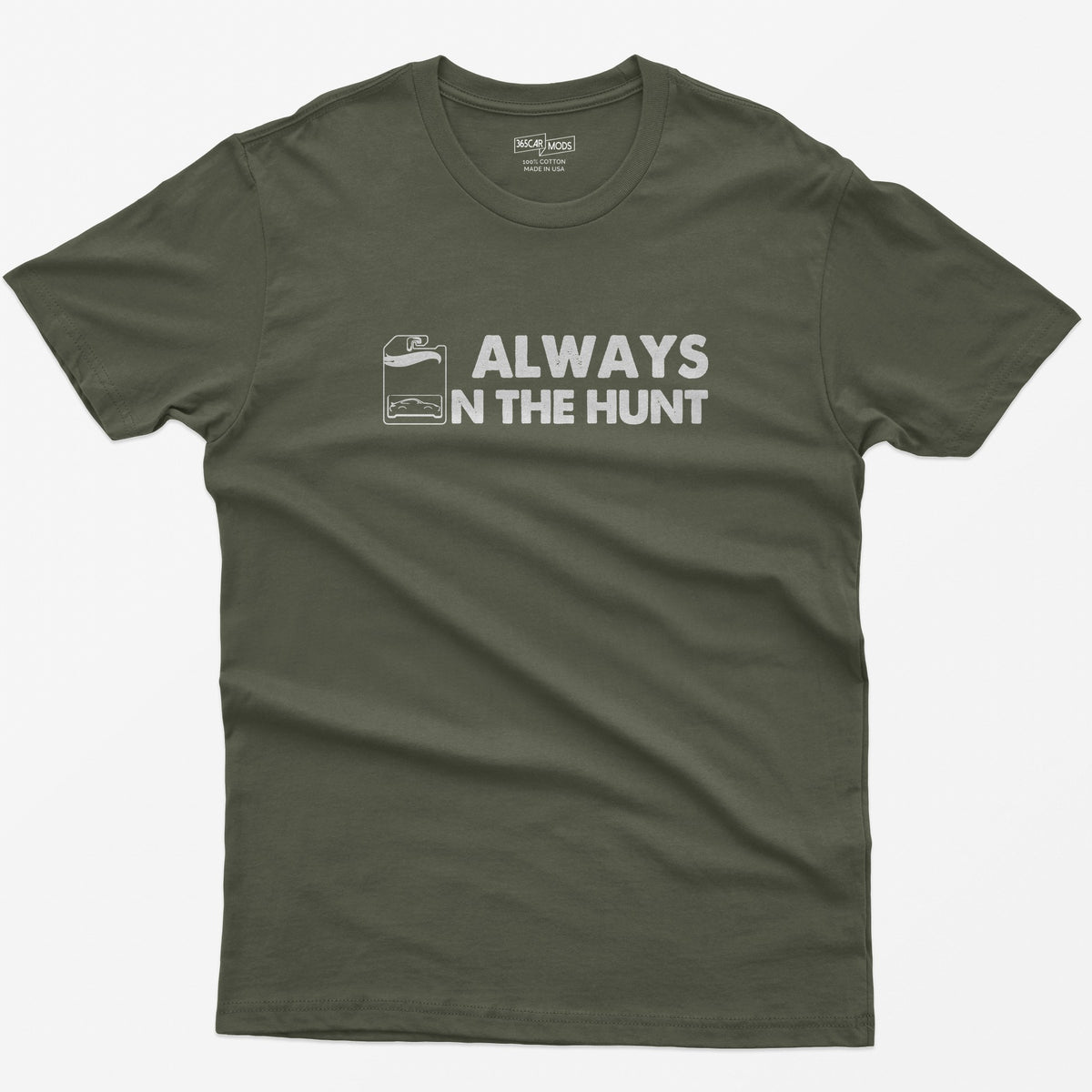Always on the Hunt T-Shirt - Military Green