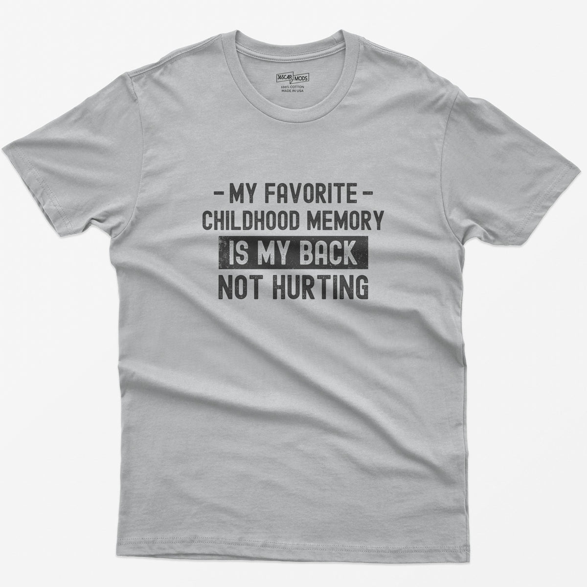 My Favorite Childhood Memory is My Back Not Hurting T-Shirt - Sport Grey