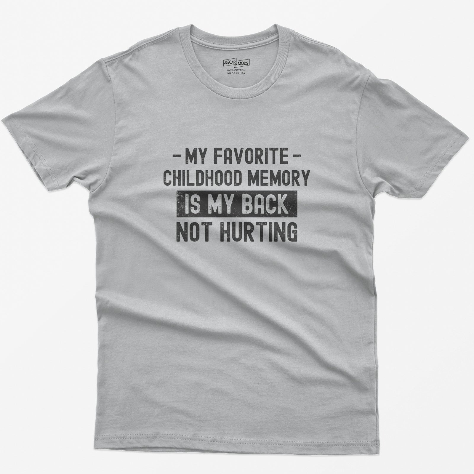 My Favorite Childhood Memory is My Back Not Hurting T-Shirt - Sport Grey