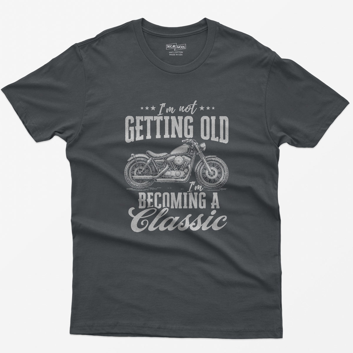 Charcoal t-shirt with vintage cruiser motorcycle drawing and the text I'm Not Getting Old I'm Becoming a Classic