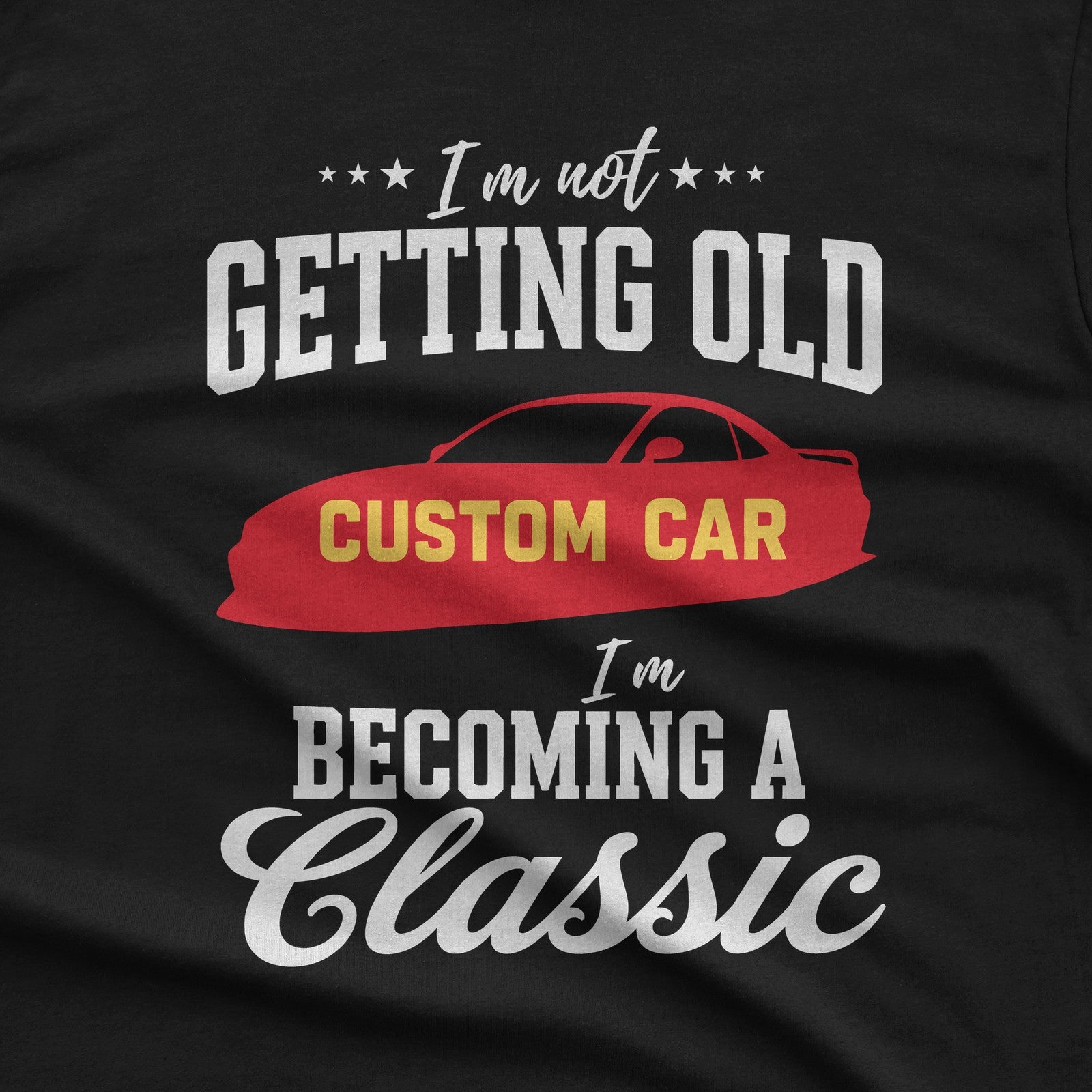 I'm Not Getting Old I'm Becoming a Classic T-Shirt