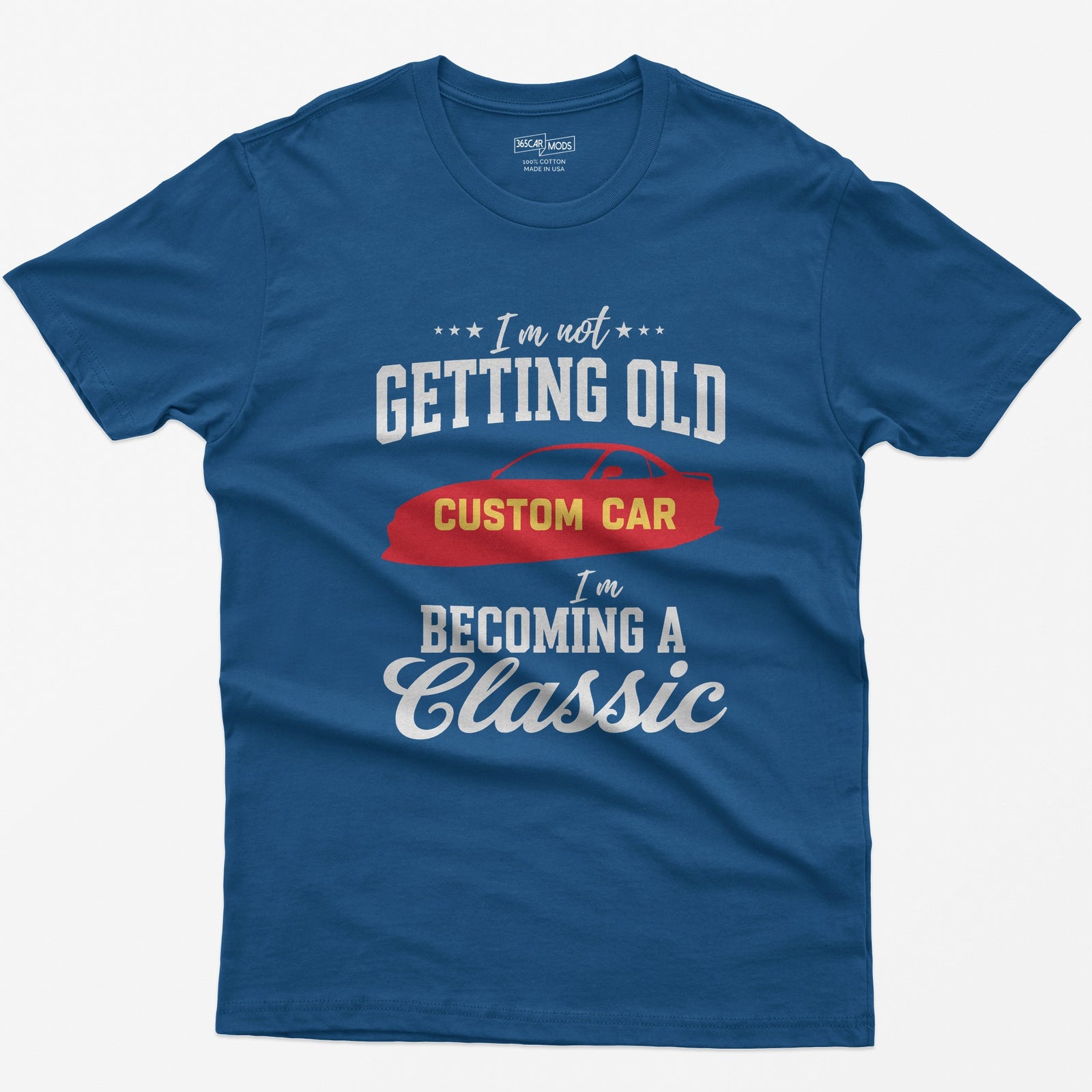 I'm Not Getting Old I'm Becoming a Classic T-Shirt - Royal