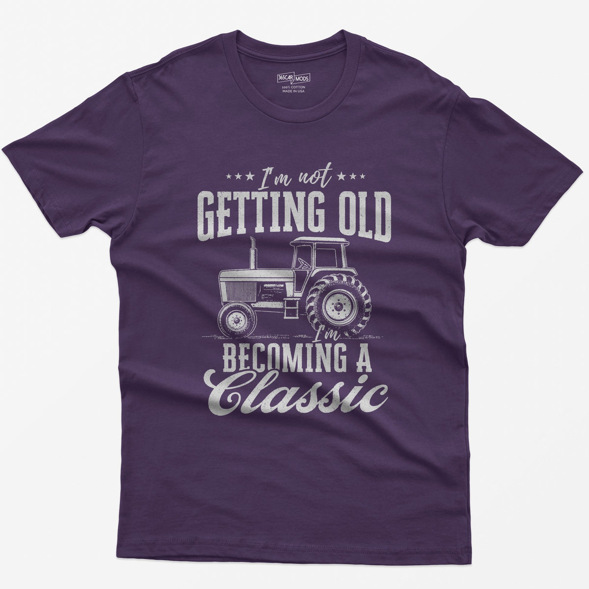 Purple t-shirt with I'm Not Getting Old I'm Becoming a Classic in distressed white print around a vintage cab tractor
