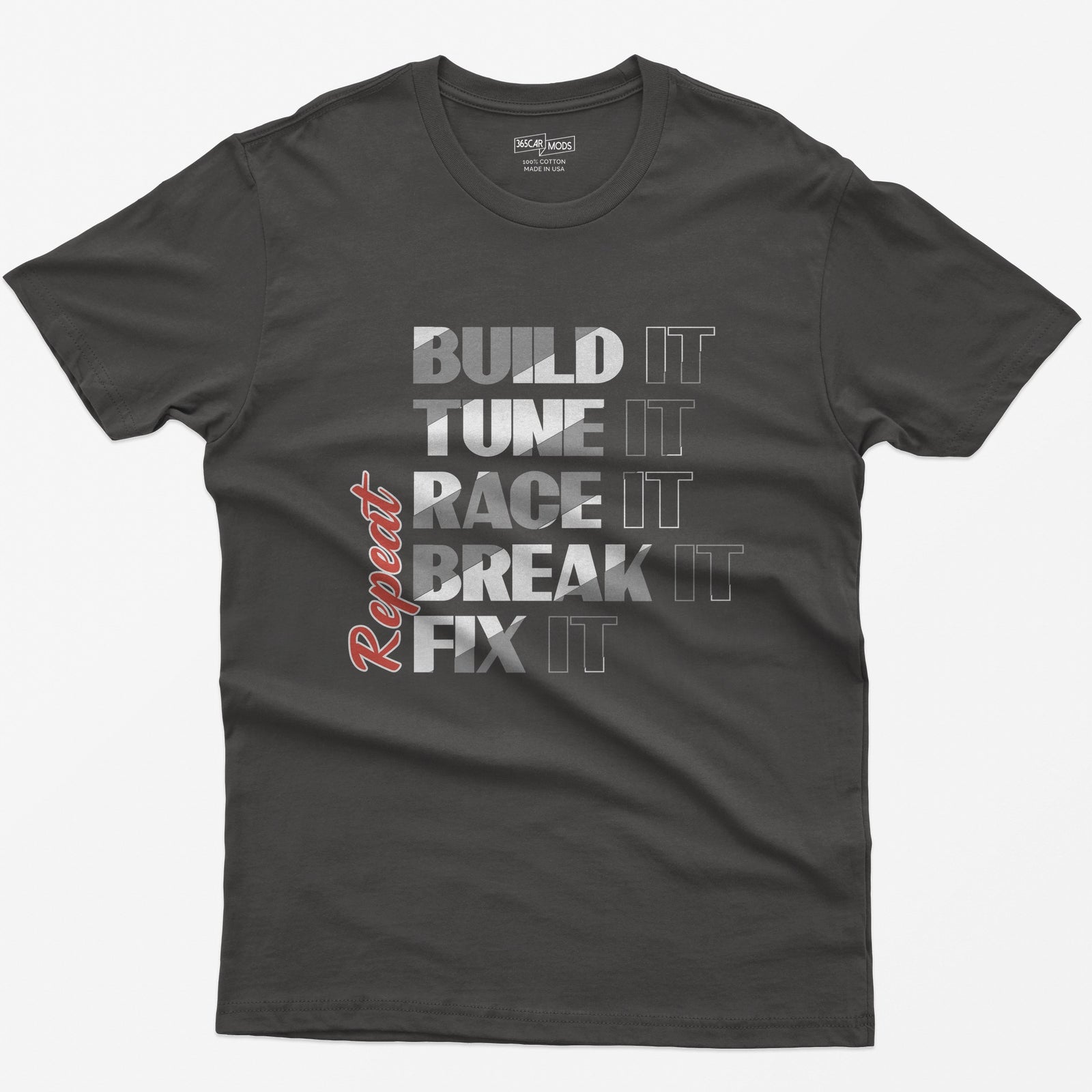 Dark Heather t-shirt with Build It Tune It Race It Break It Fix It stacked in bold white type and Repeat in red script