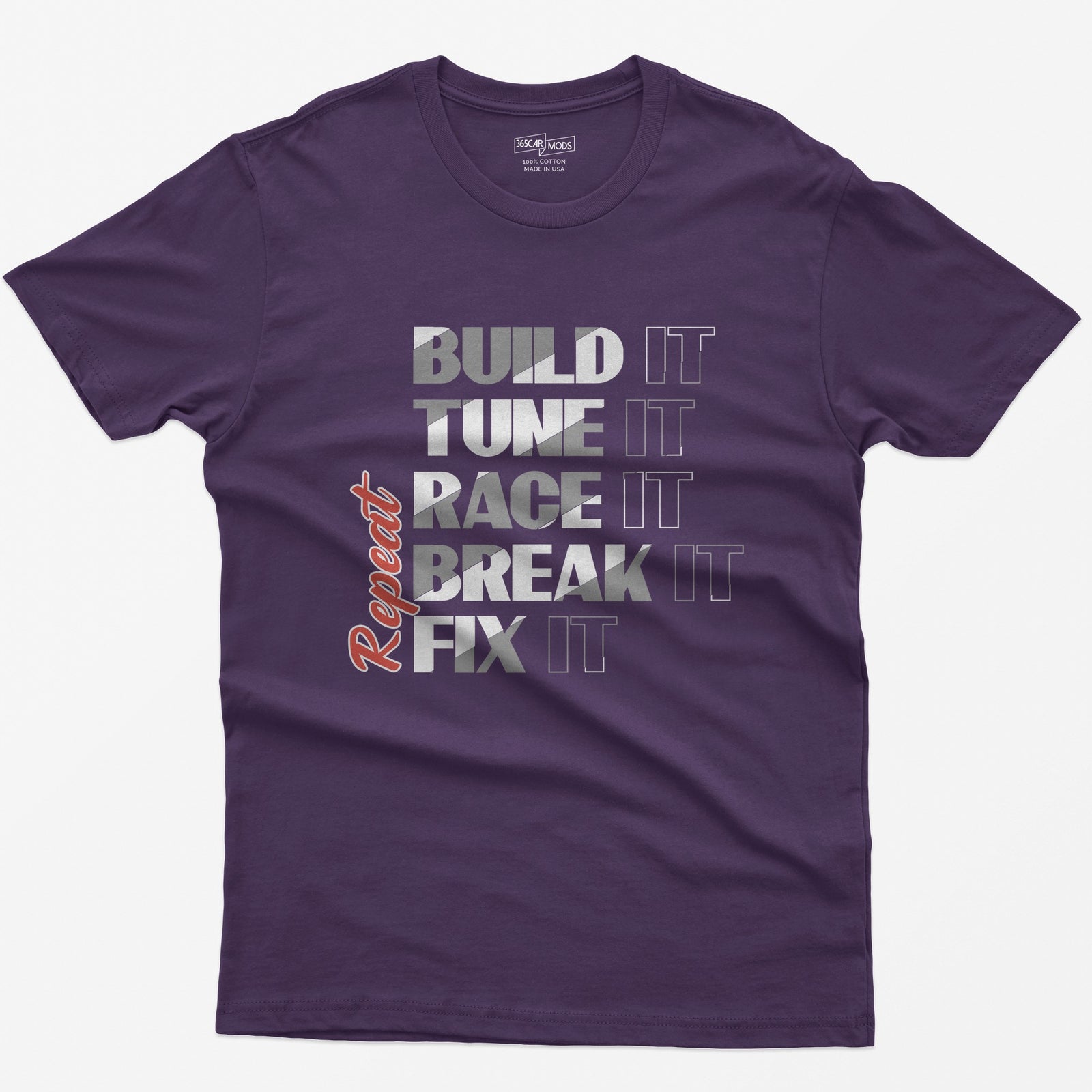 Purple t-shirt with Build It Tune It Race It Break It Fix It stacked in bold white type and Repeat in red script