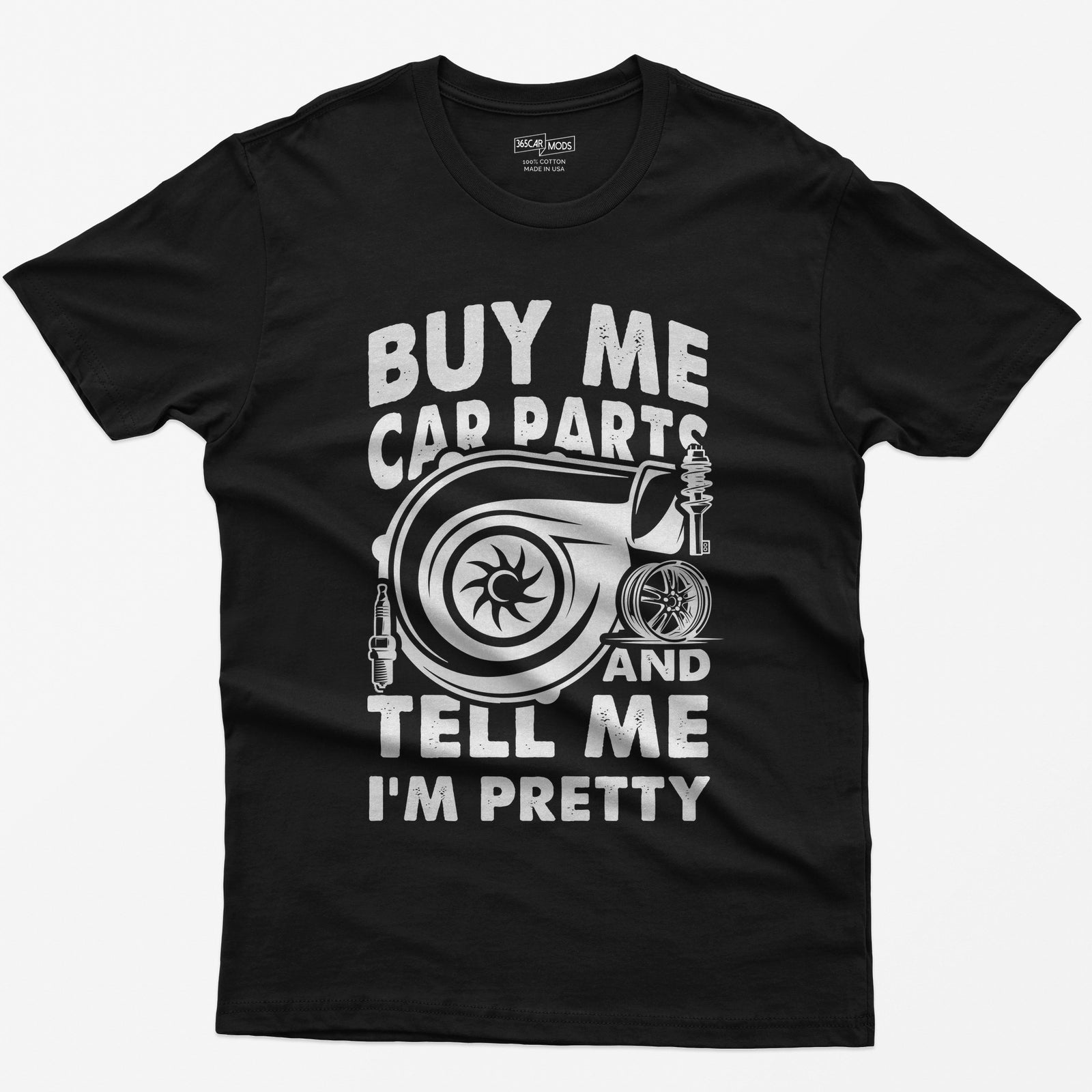 Black t-shirt with Buy Me Car Parts and Tell Me I'm Pretty around a turbo, spark plug, coilover and wheel drawn in white