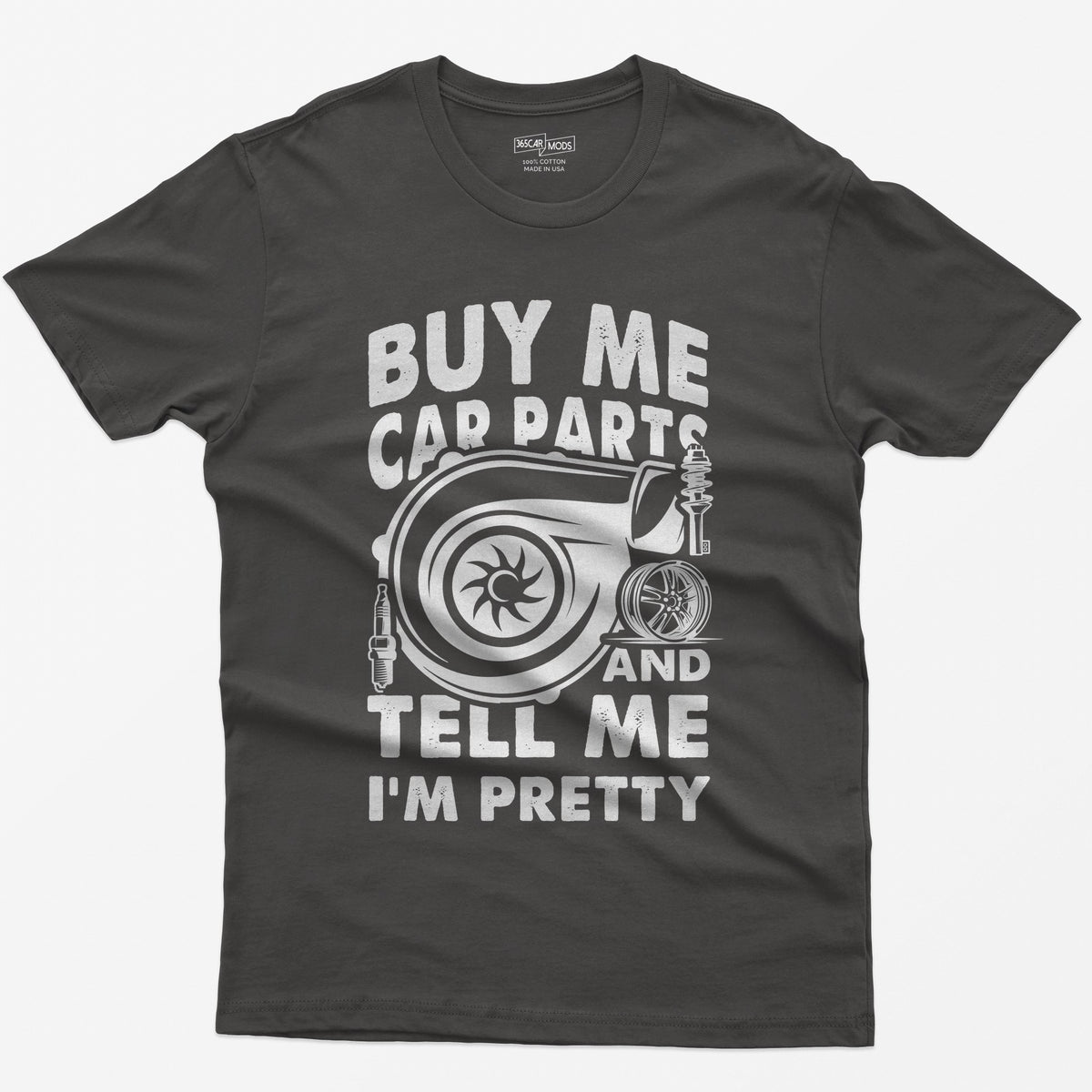 Dark Heather t-shirt with Buy Me Car Parts and Tell Me I'm Pretty around a turbo, spark plug, coilover and wheel drawn in white