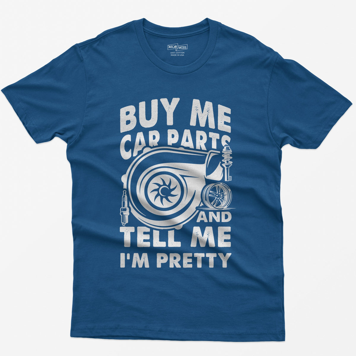 Royal t-shirt with Buy Me Car Parts and Tell Me I'm Pretty around a turbo, spark plug, coilover and wheel drawn in white