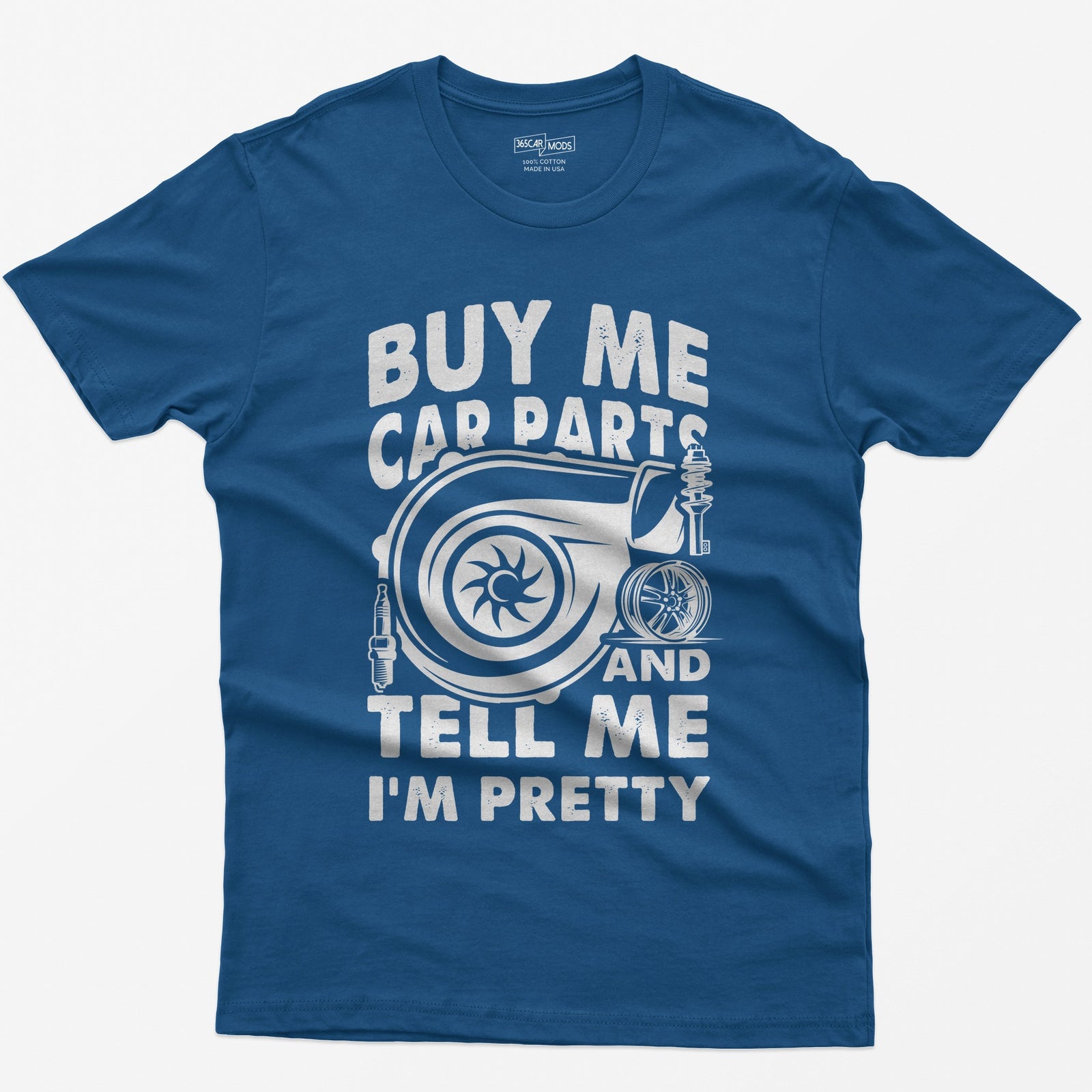 Royal t-shirt with Buy Me Car Parts and Tell Me I'm Pretty around a turbo, spark plug, coilover and wheel drawn in white