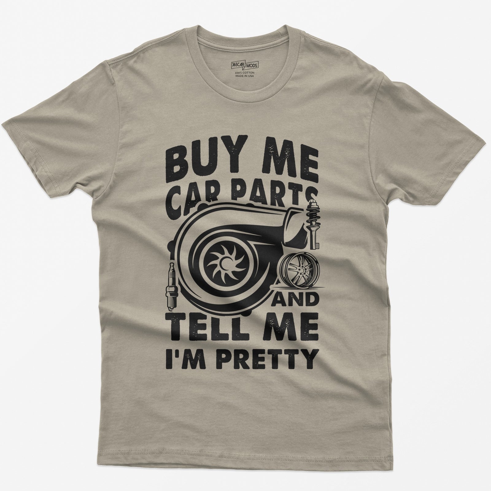 Sand t-shirt with Buy Me Car Parts and Tell Me I'm Pretty around a turbo, spark plug, coilover and wheel drawn in white
