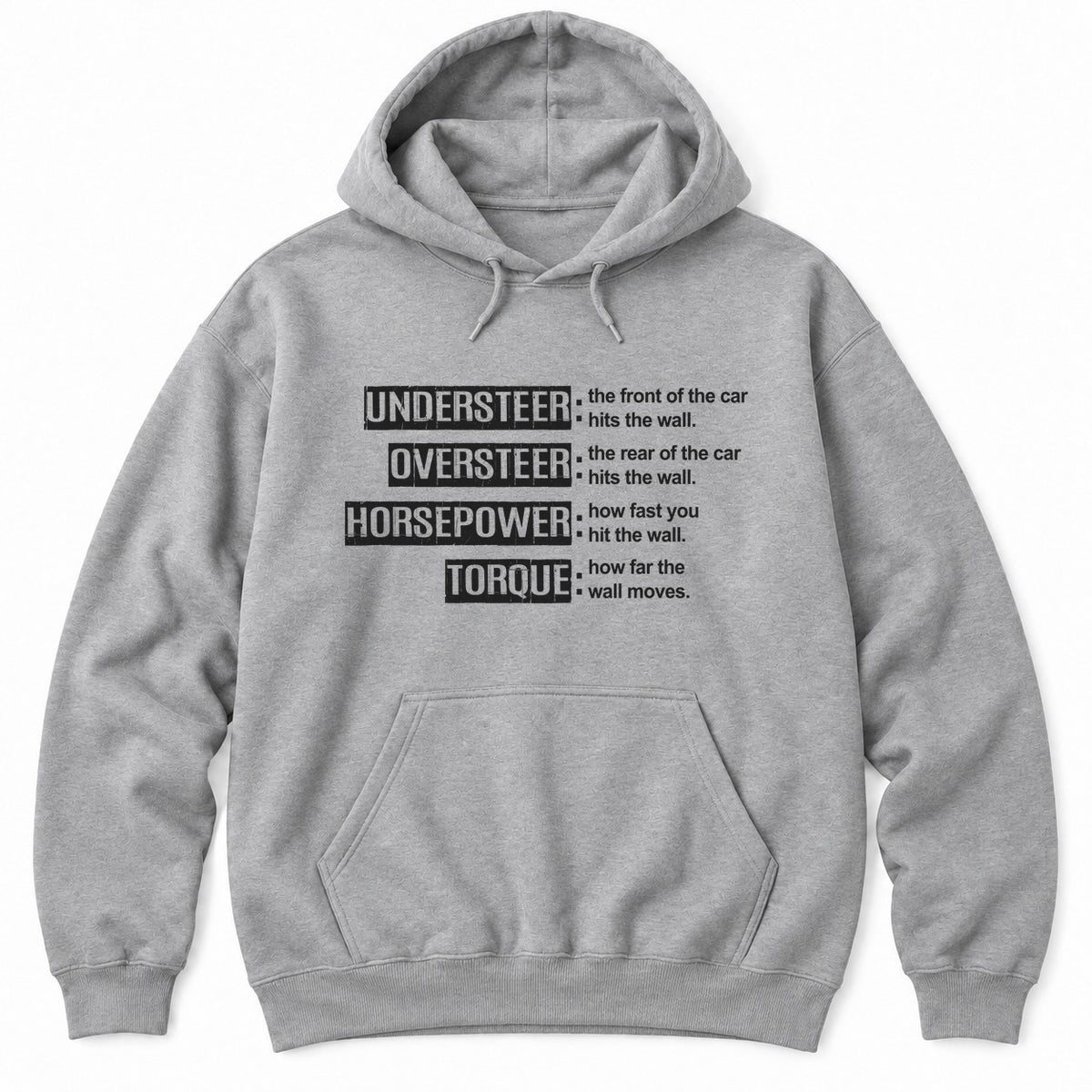 Sport Grey hoodie with funny definitions of understeer, oversteer, horsepower and torque that all end with hitting the wall