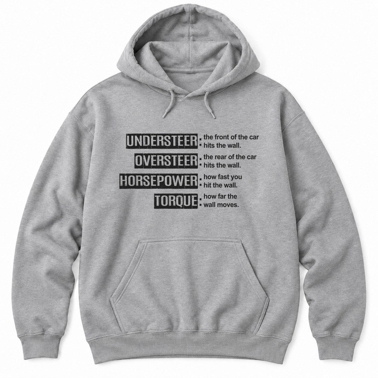 Sport Grey hoodie with funny definitions of understeer, oversteer, horsepower and torque that all end with hitting the wall