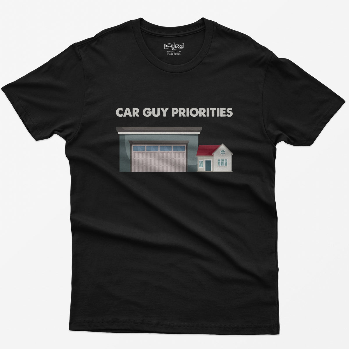 Black t-shirt with Car Guy Priorities text above a huge garage next to a tiny house illustration