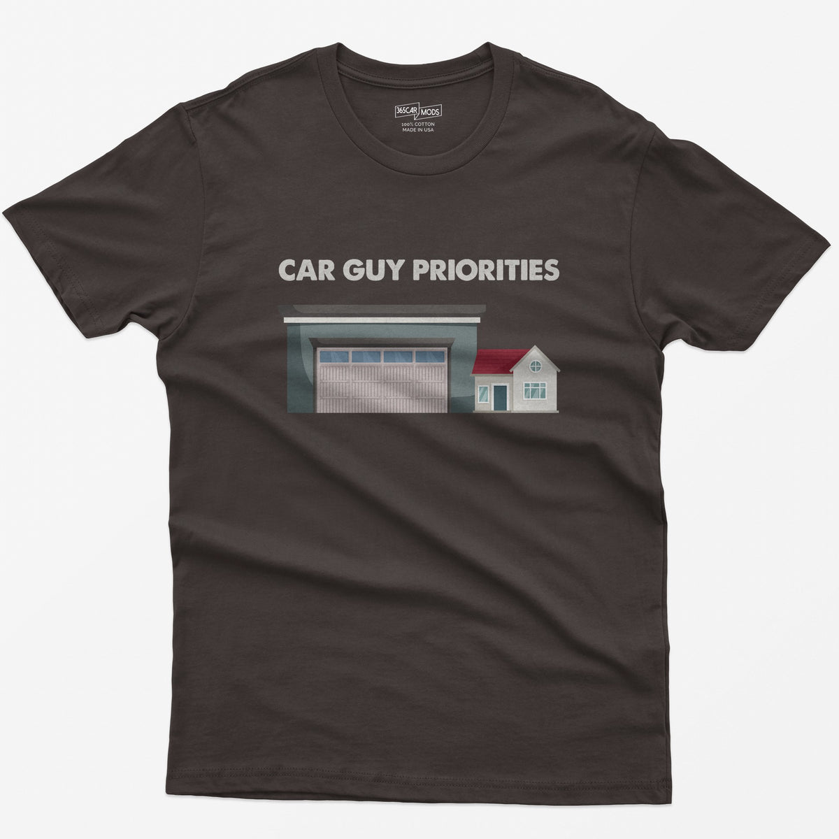 Dark Chocolate t-shirt with Car Guy Priorities text above a huge garage next to a tiny house illustration