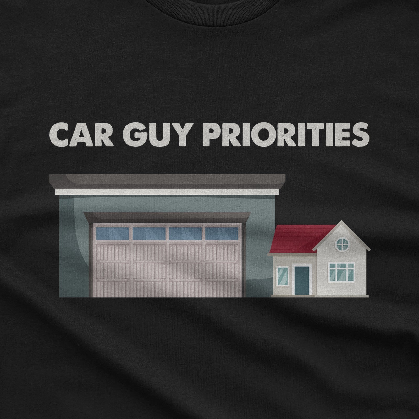 Car Guy Priorities Garage T-Shirt design close-up