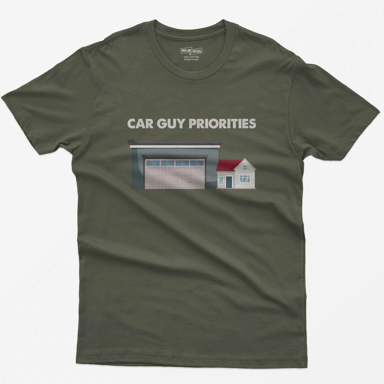 Military Green t-shirt with Car Guy Priorities text above a huge garage next to a tiny house illustration