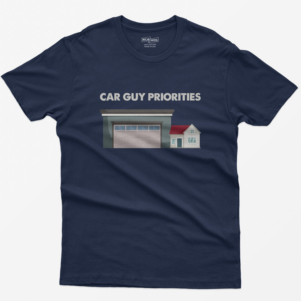 Navy t-shirt with Car Guy Priorities text above a huge garage next to a tiny house illustration