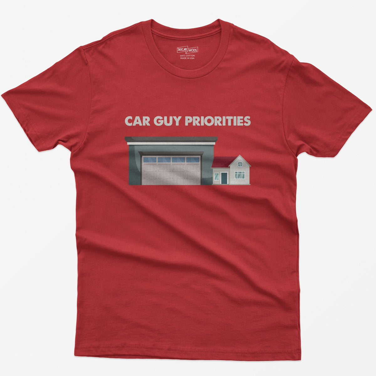 Red t-shirt with Car Guy Priorities text above a huge garage next to a tiny house illustration