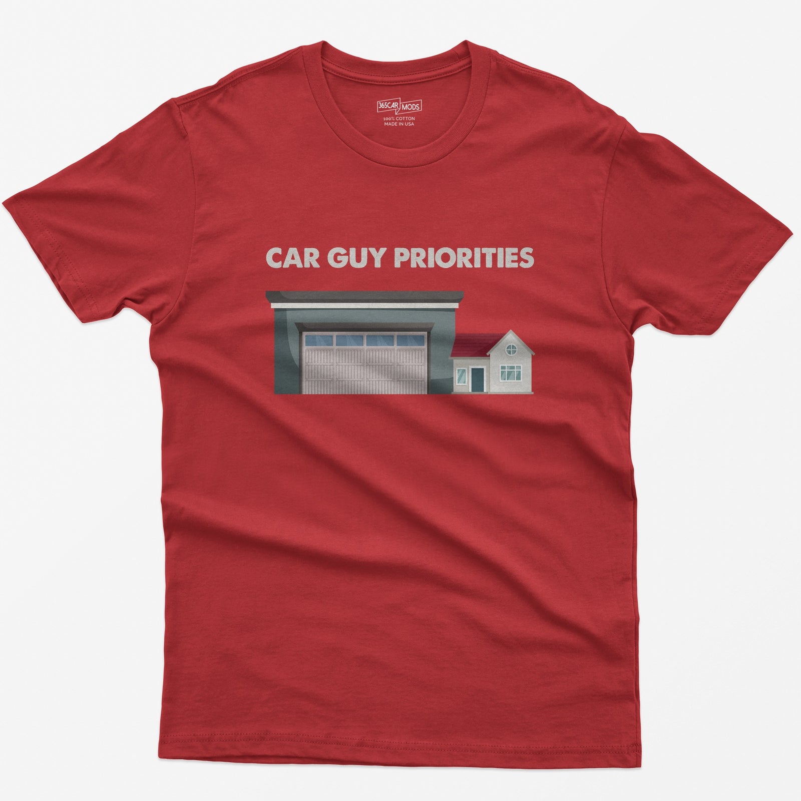 Red t-shirt with Car Guy Priorities text above a huge garage next to a tiny house illustration