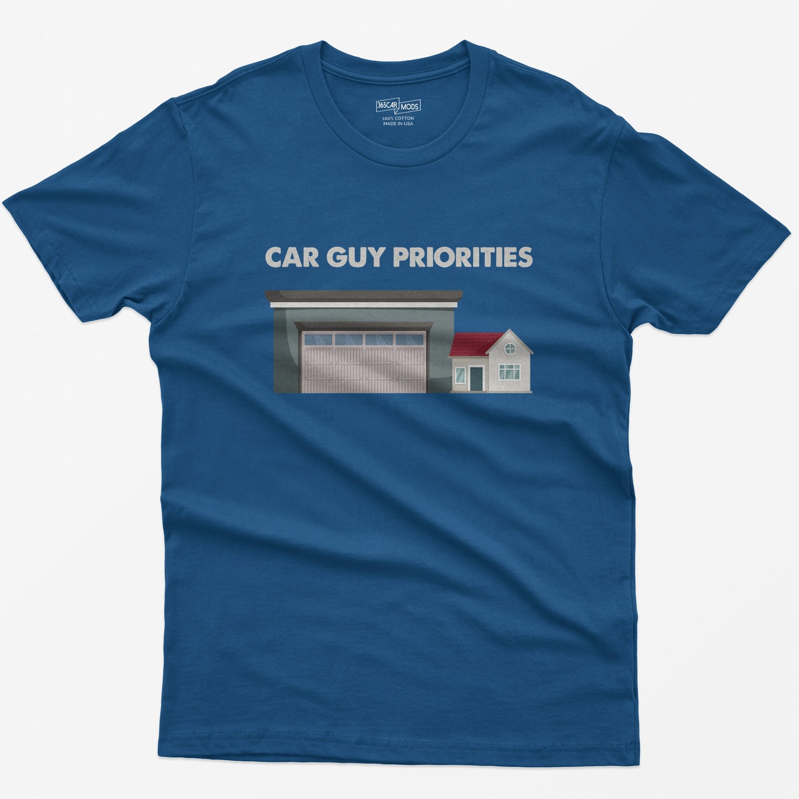 Royal t-shirt with Car Guy Priorities text above a huge garage next to a tiny house illustration