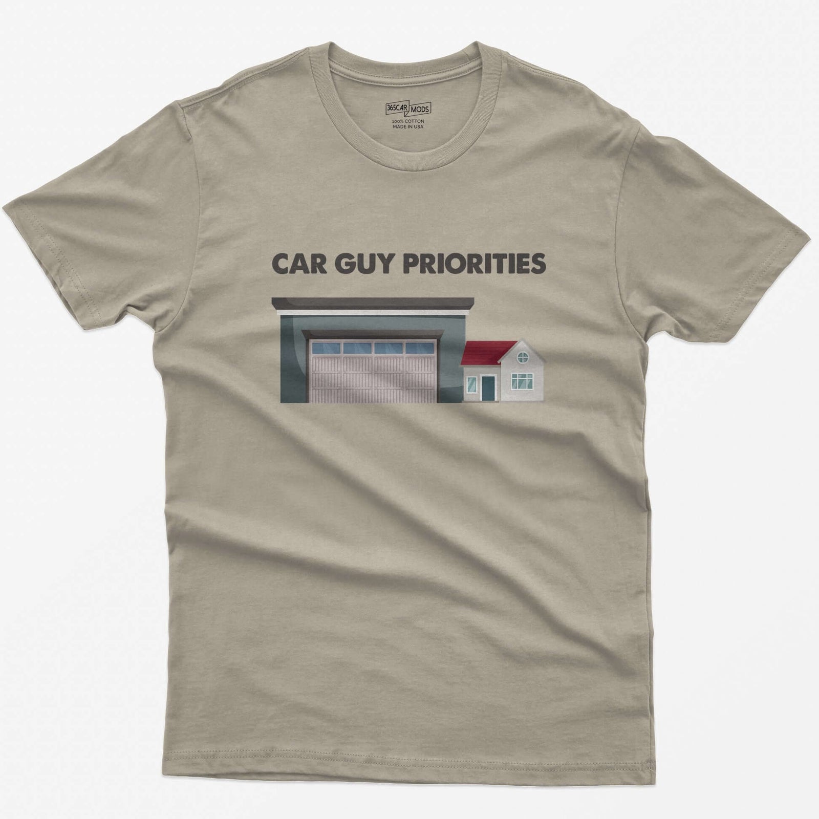 Sand t-shirt with Car Guy Priorities text above a huge garage next to a tiny house illustration