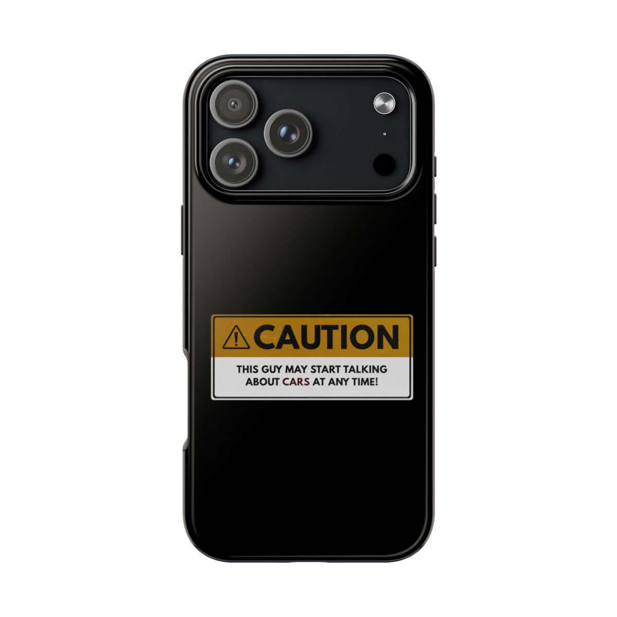 Caution May Start Talking About Cars tough phone case on iPhone 18 Pro Max, back view