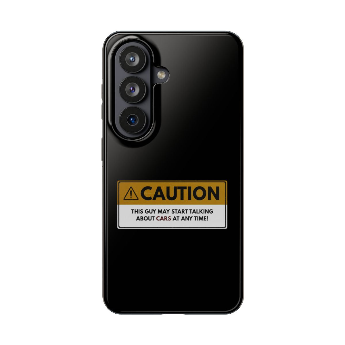 Caution May Start Talking About Cars tough phone case on Samsung Galaxy S26, back view