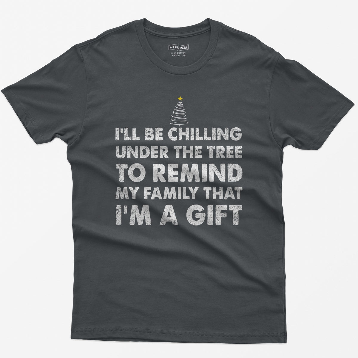 Charcoal t-shirt with I'll Be Chilling Under the Tree to Remind My Family That I'm a Gift in white letters and a small tree