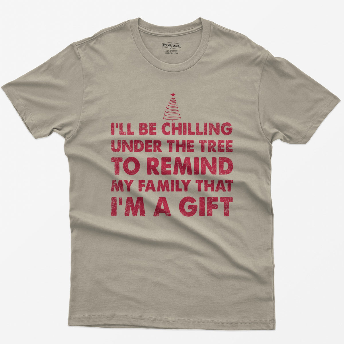 Sand t-shirt with I'll Be Chilling Under the Tree to Remind My Family That I'm a Gift in white letters and a small tree