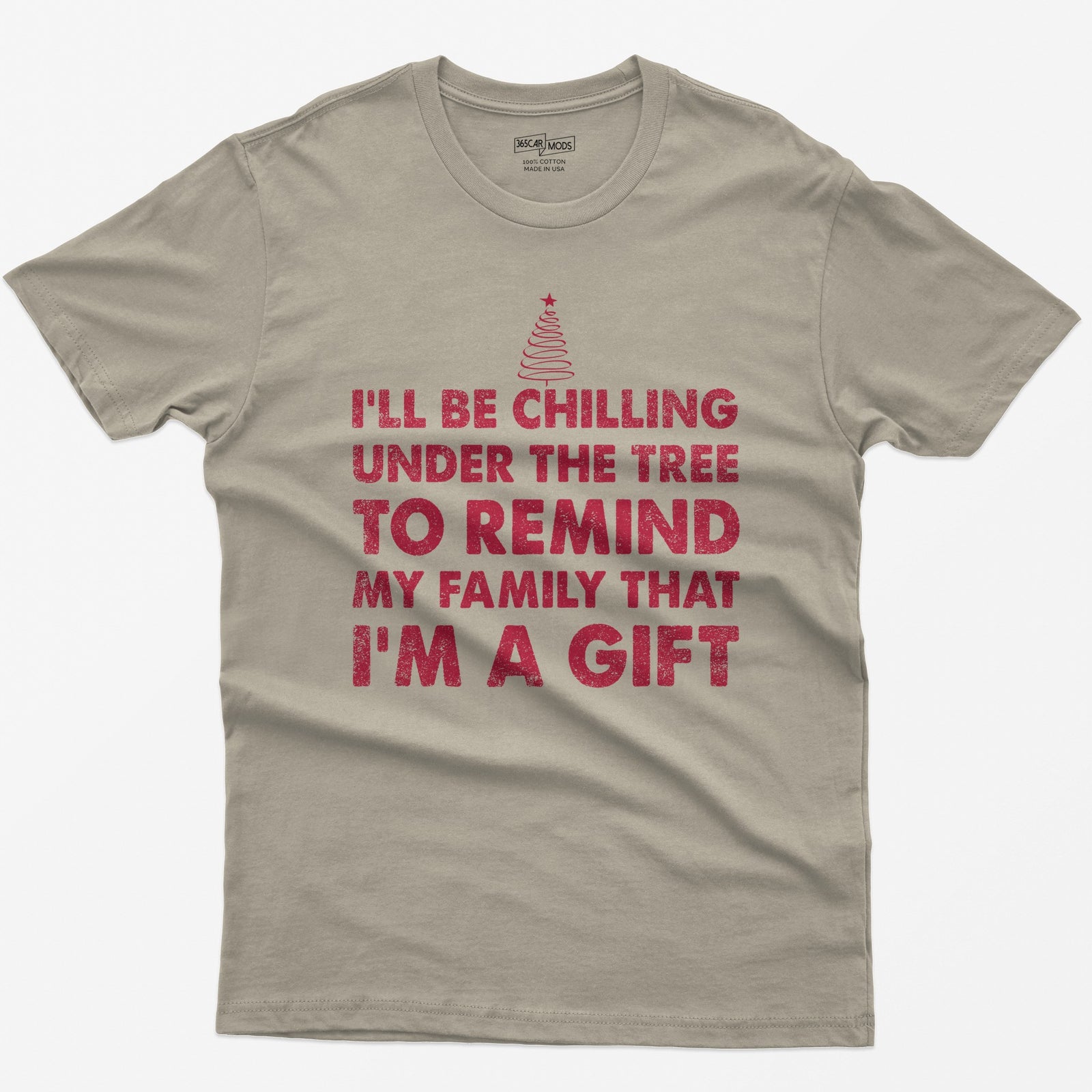 Sand t-shirt with I'll Be Chilling Under the Tree to Remind My Family That I'm a Gift in white letters and a small tree