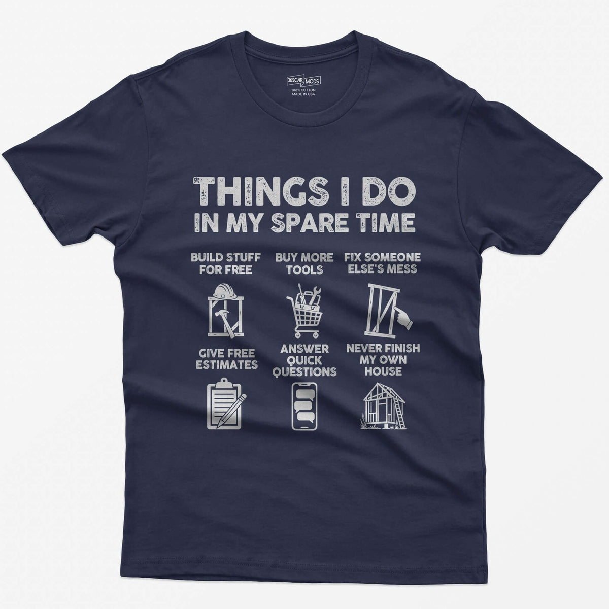Heather Navy t-shirt with Things I Do In My Spare Time construction print: six panels, from buy more tools to never finish my house