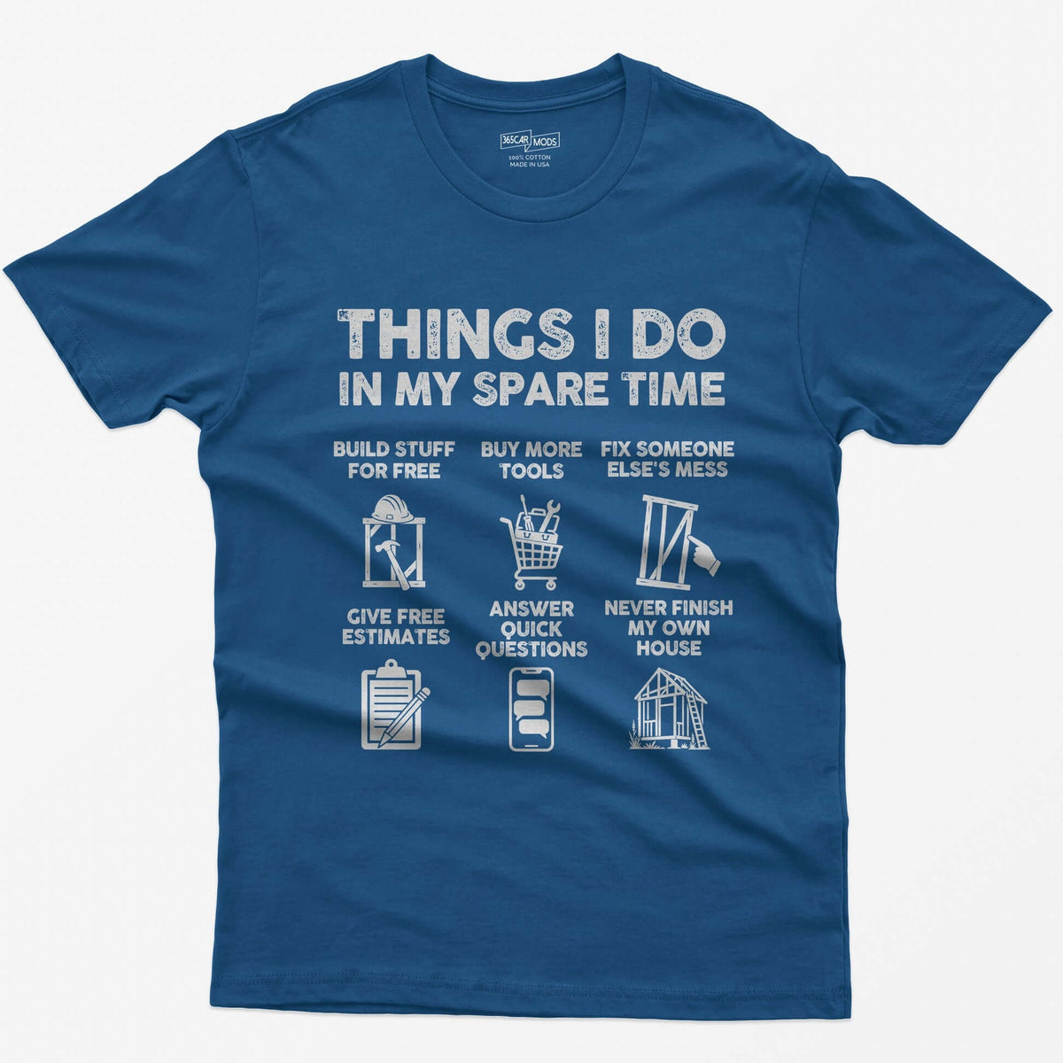 Royal t-shirt with Things I Do In My Spare Time construction print: six panels, from buy more tools to never finish my house