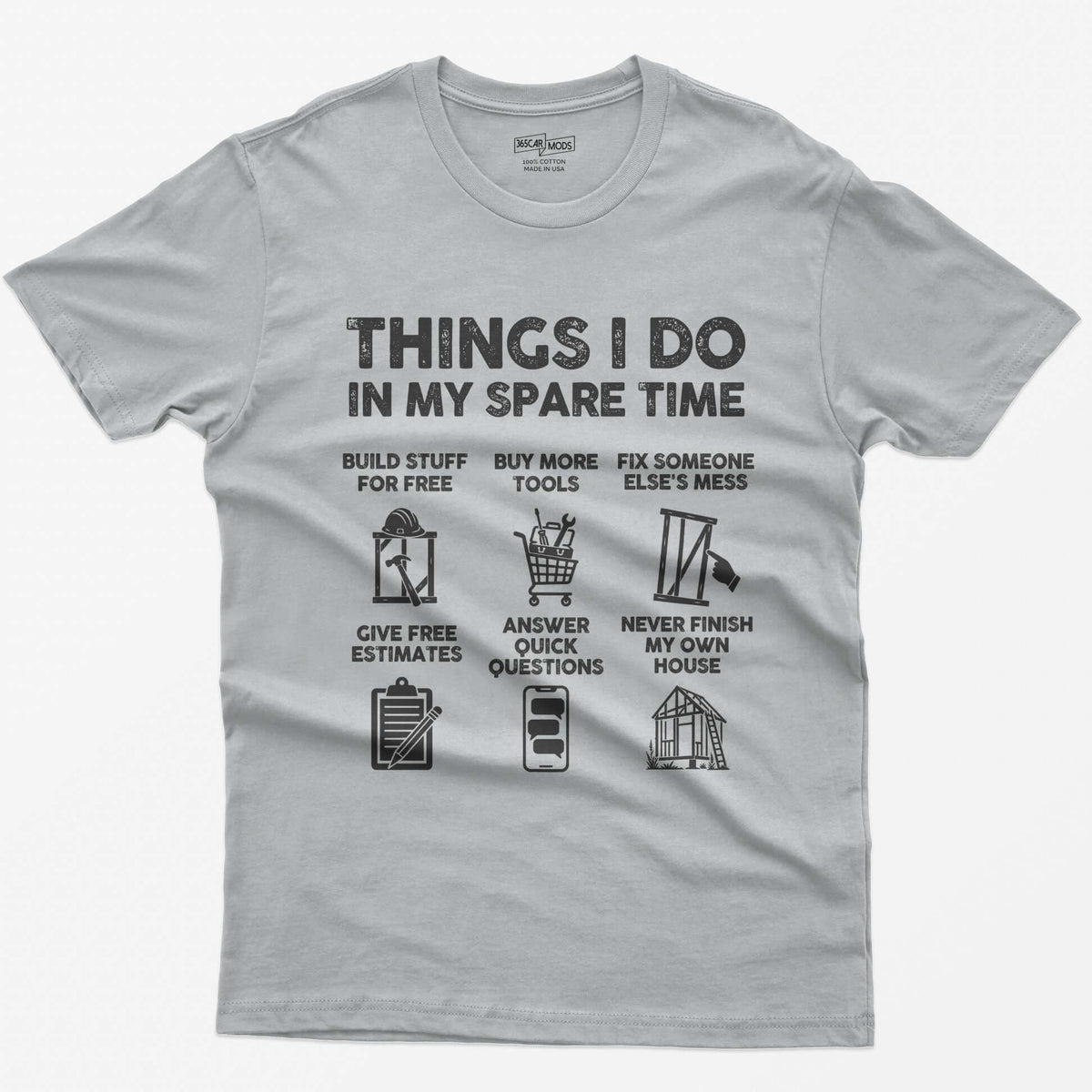 Sport Grey t-shirt with Things I Do In My Spare Time construction print: six panels, from buy more tools to never finish my house