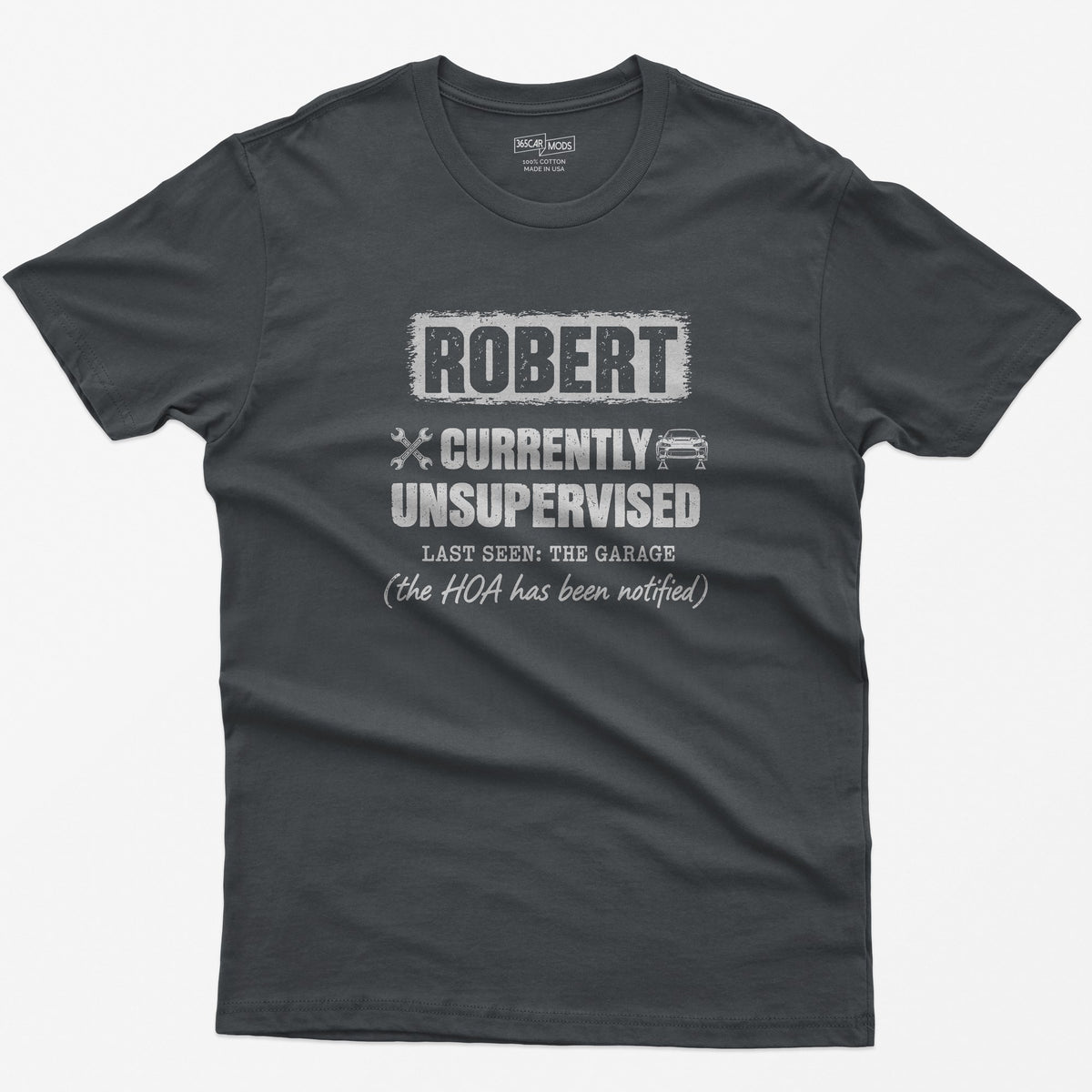 Charcoal t-shirt with a personalized Currently Unsupervised print: his name in a box, Last Seen: The Garage