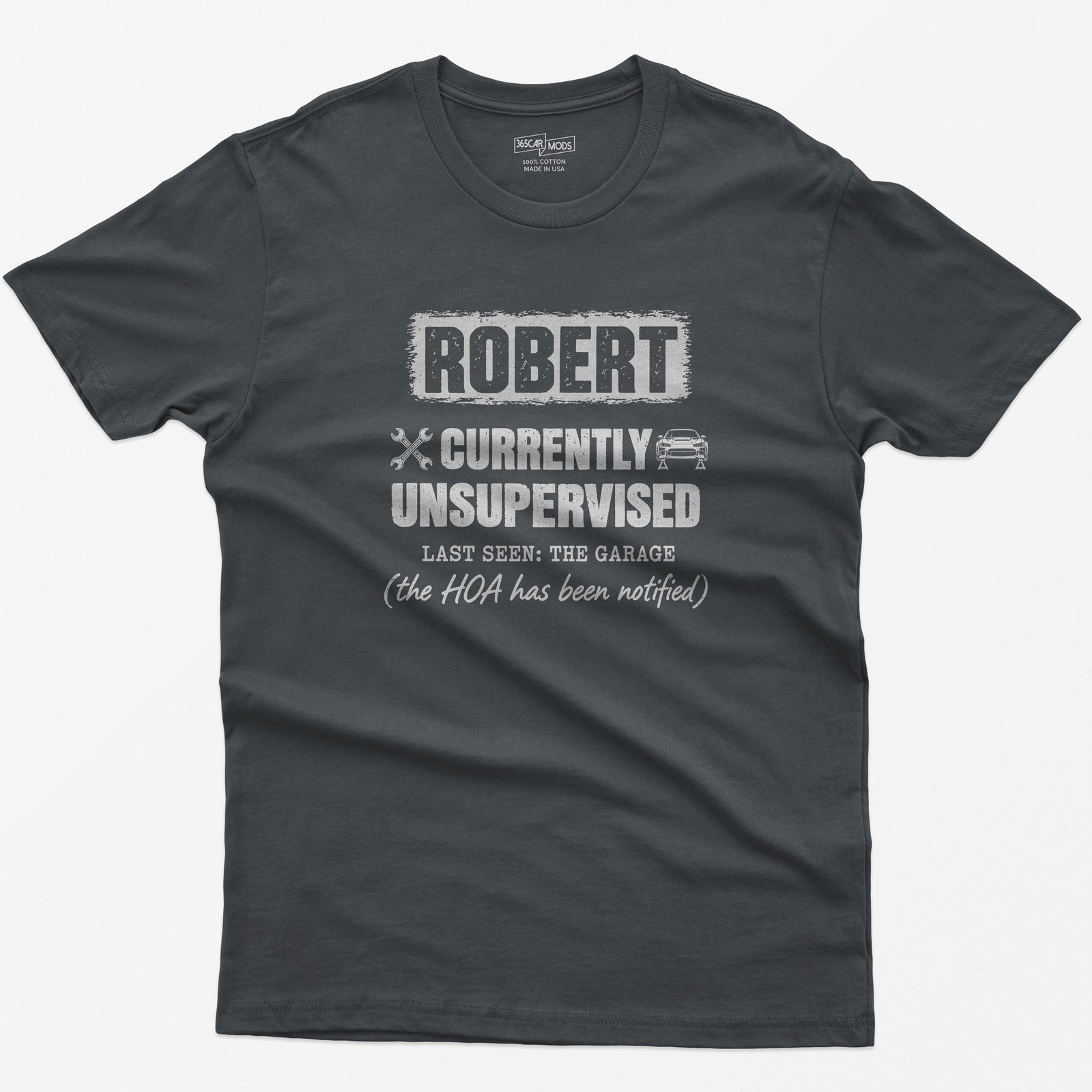 Charcoal t-shirt with a personalized Currently Unsupervised print: his name in a box, Last Seen: The Garage