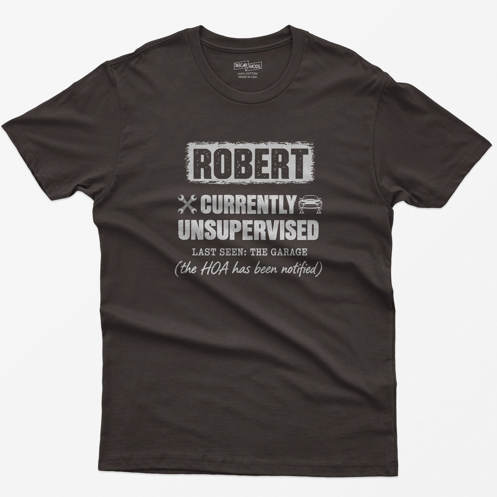 Dark Chocolate t-shirt with a personalized Currently Unsupervised print: his name in a box, Last Seen: The Garage
