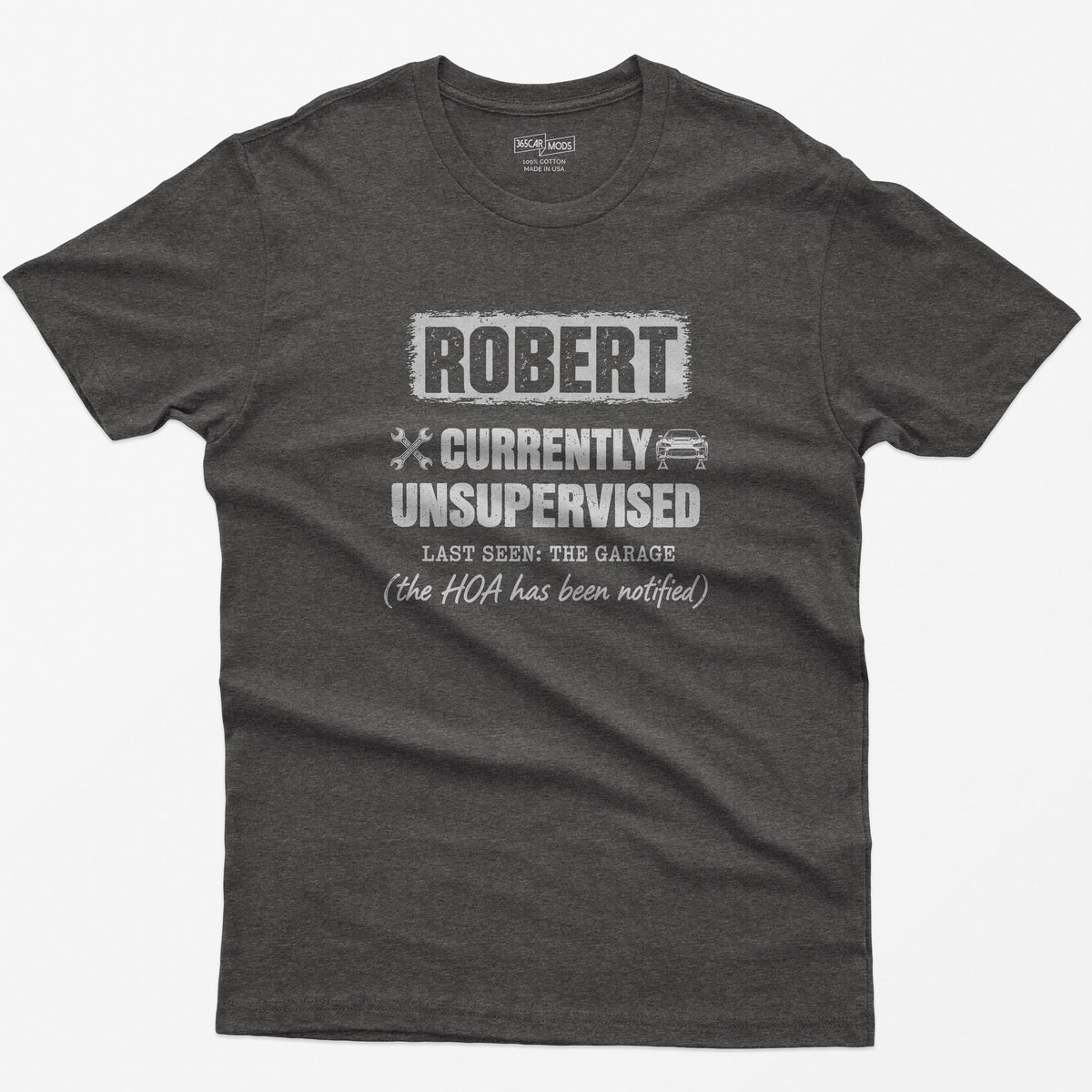 Dark Heather t-shirt with a personalized Currently Unsupervised print: his name in a box, Last Seen: The Garage
