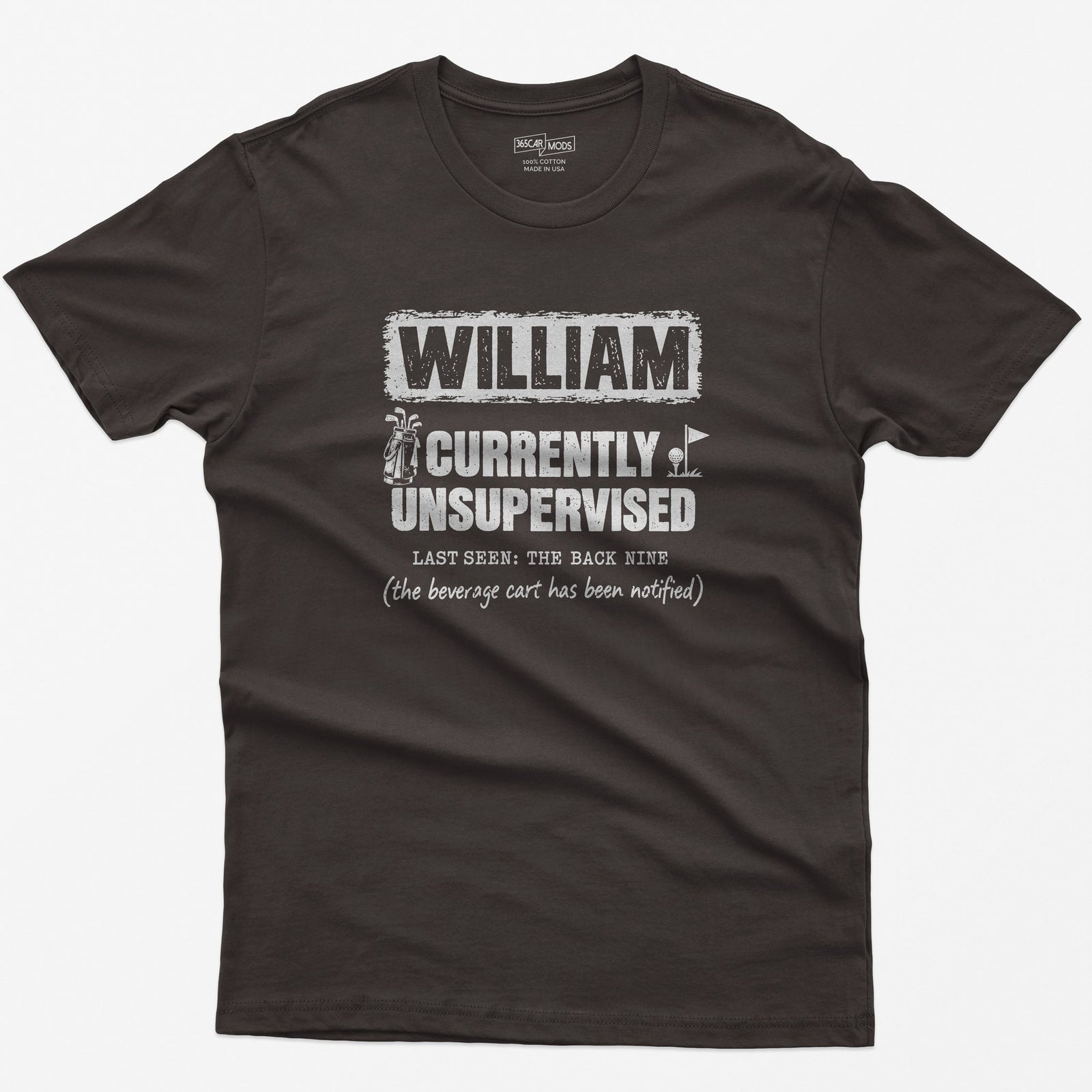 Dark Chocolate t-shirt with a personalized Currently Unsupervised golf print: his name in a box, Last Seen: The Back Nine