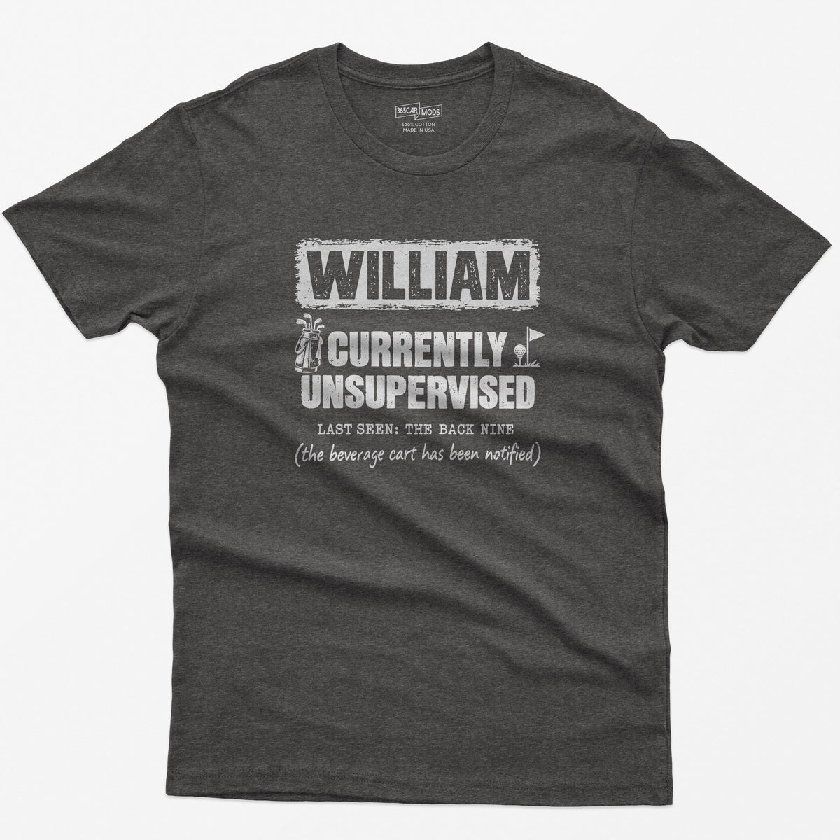 Dark Heather t-shirt with a personalized Currently Unsupervised golf print: his name in a box, Last Seen: The Back Nine