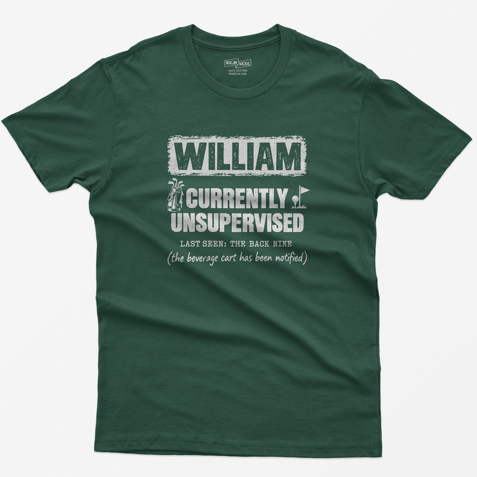 Forest Green t-shirt with a personalized Currently Unsupervised golf print: his name in a box, Last Seen: The Back Nine