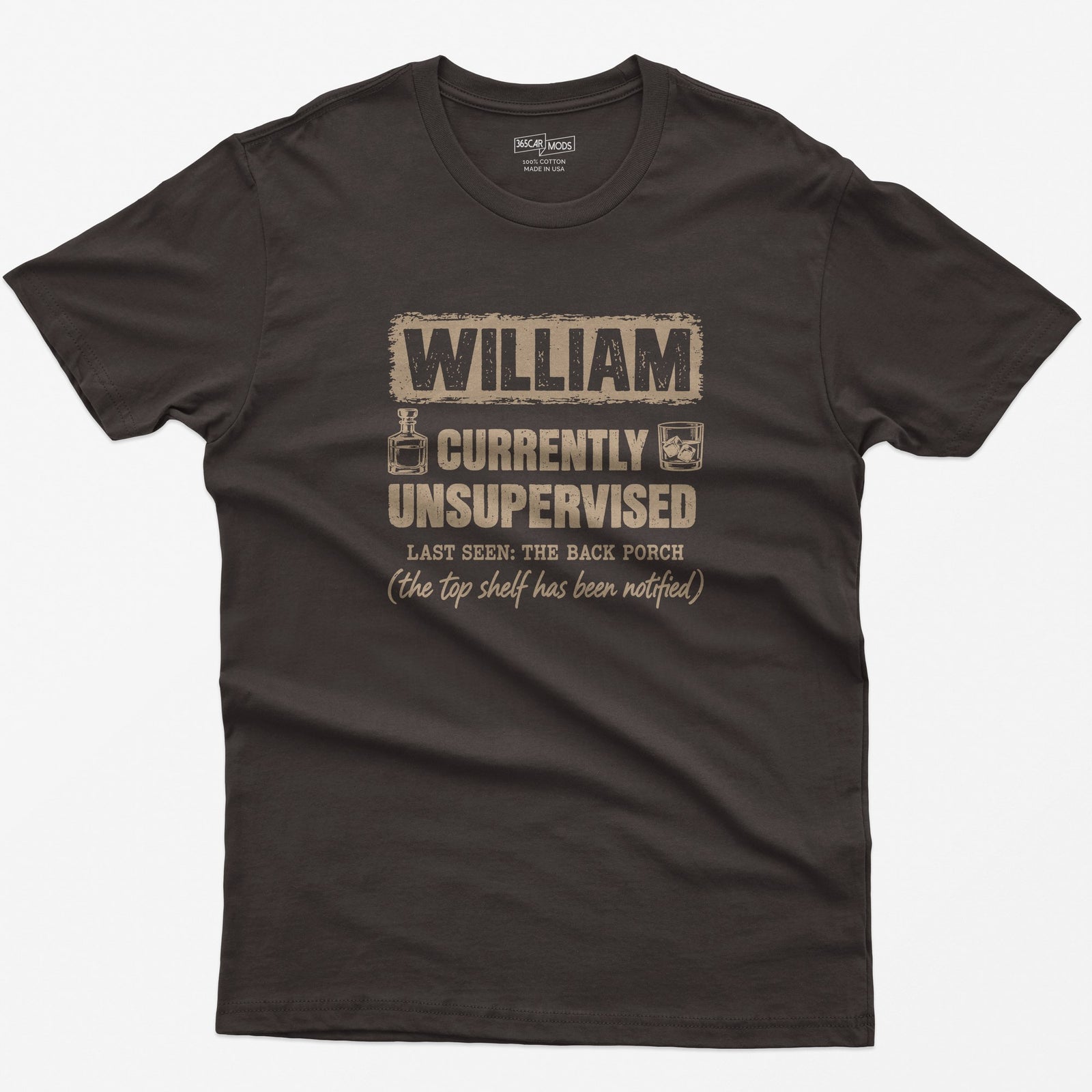 Dark Chocolate t-shirt with a personalized Currently Unsupervised whiskey print: his name in a box, Last Seen: The Back Porch