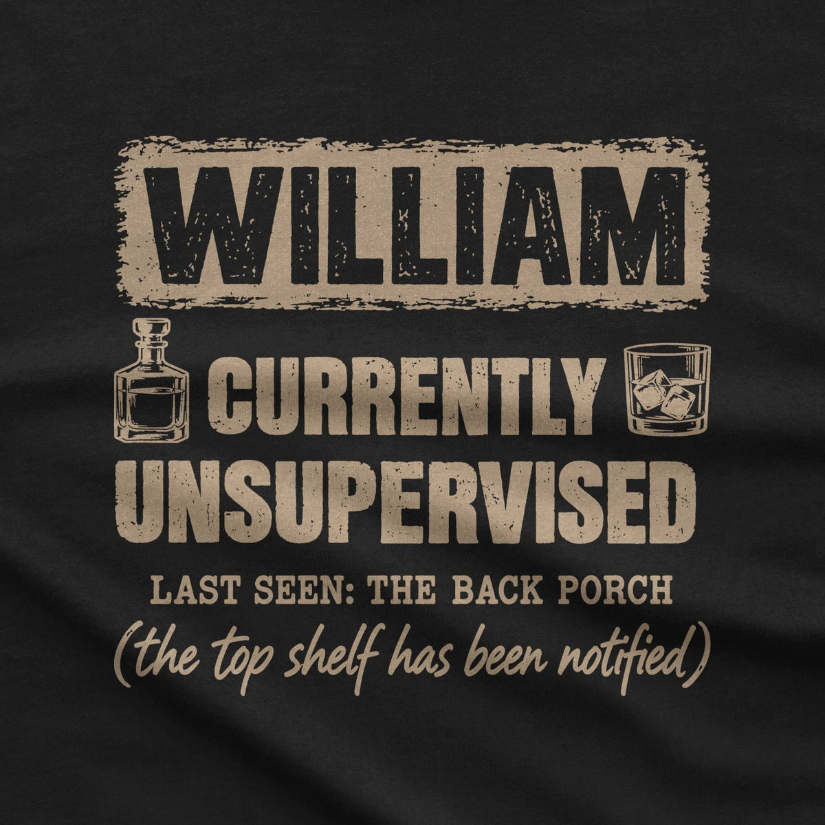 Currently Unsupervised Personalized Whiskey T-Shirt design close-up