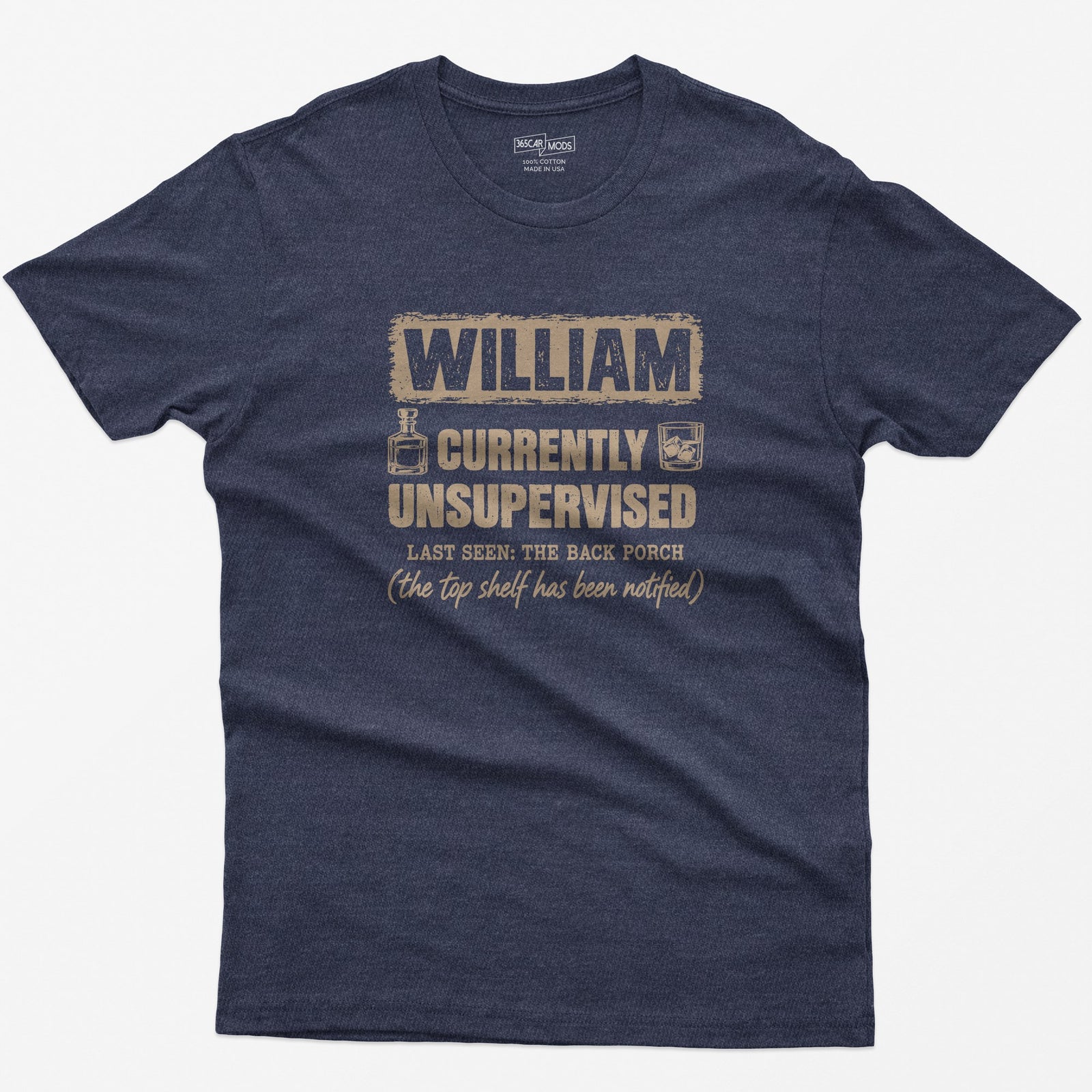 Heather Navy t-shirt with a personalized Currently Unsupervised whiskey print: his name in a box, Last Seen: The Back Porch