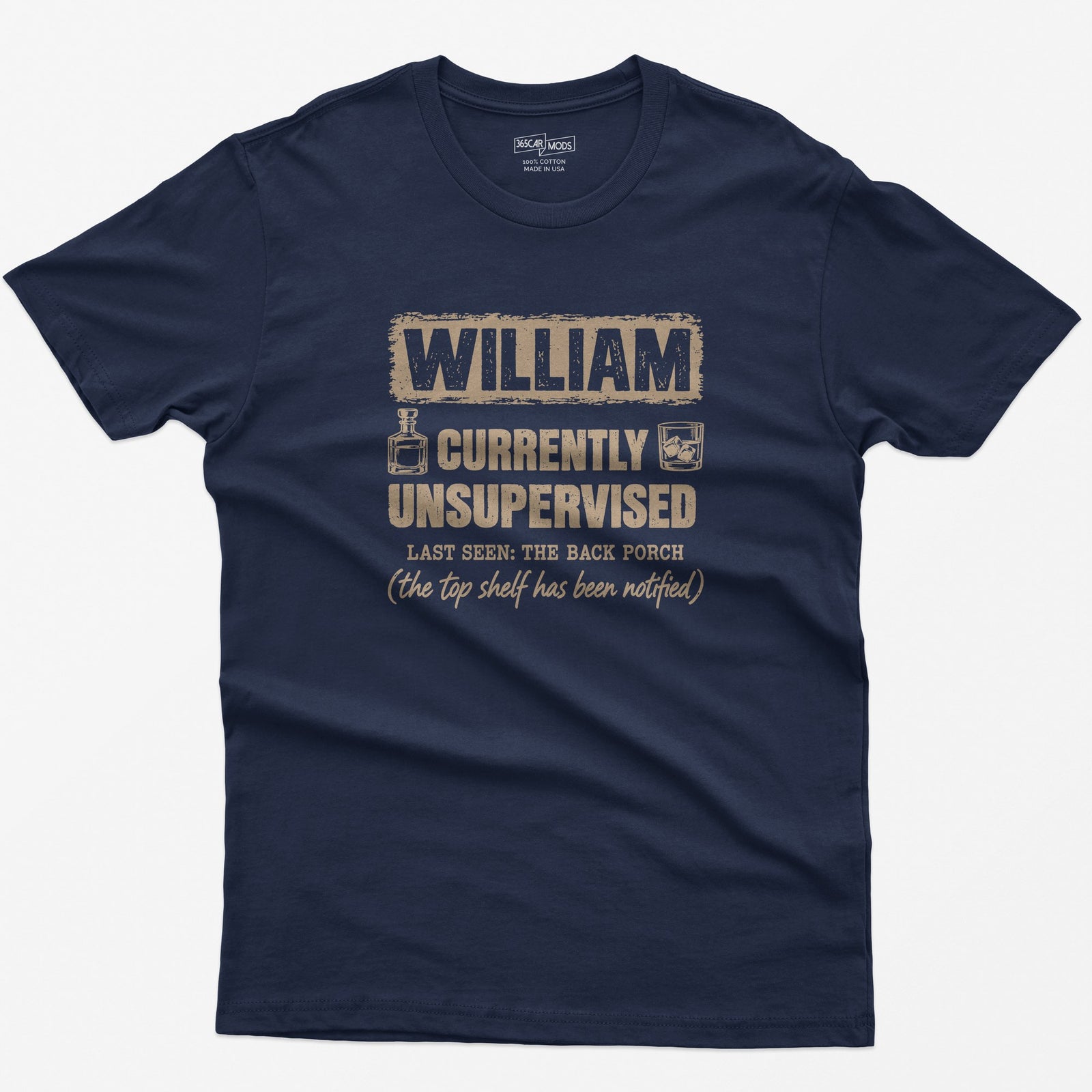 Navy t-shirt with a personalized Currently Unsupervised whiskey print: his name in a box, Last Seen: The Back Porch