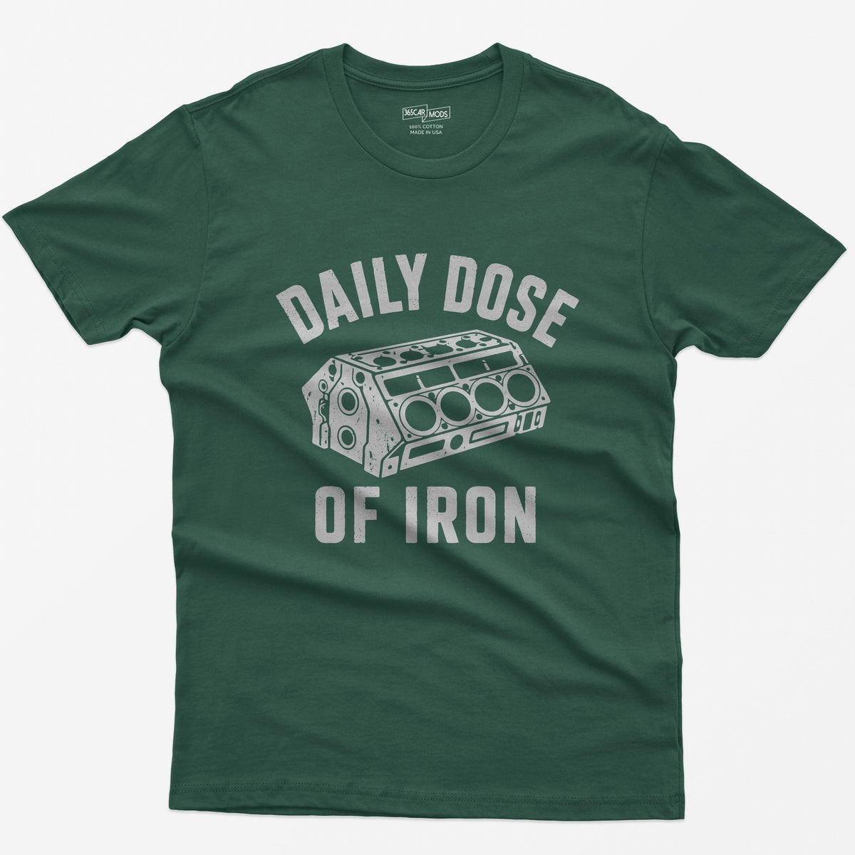 Forest Green t-shirt with distressed grey drawing of a bare V8 engine block and the words Daily Dose of Iron