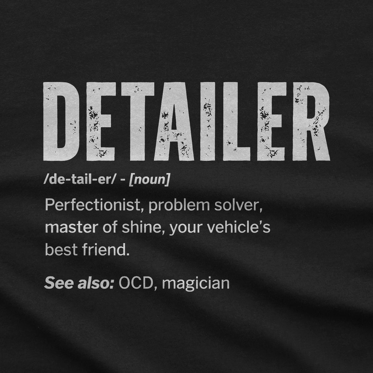 Detailer Definition T-Shirt design close-up