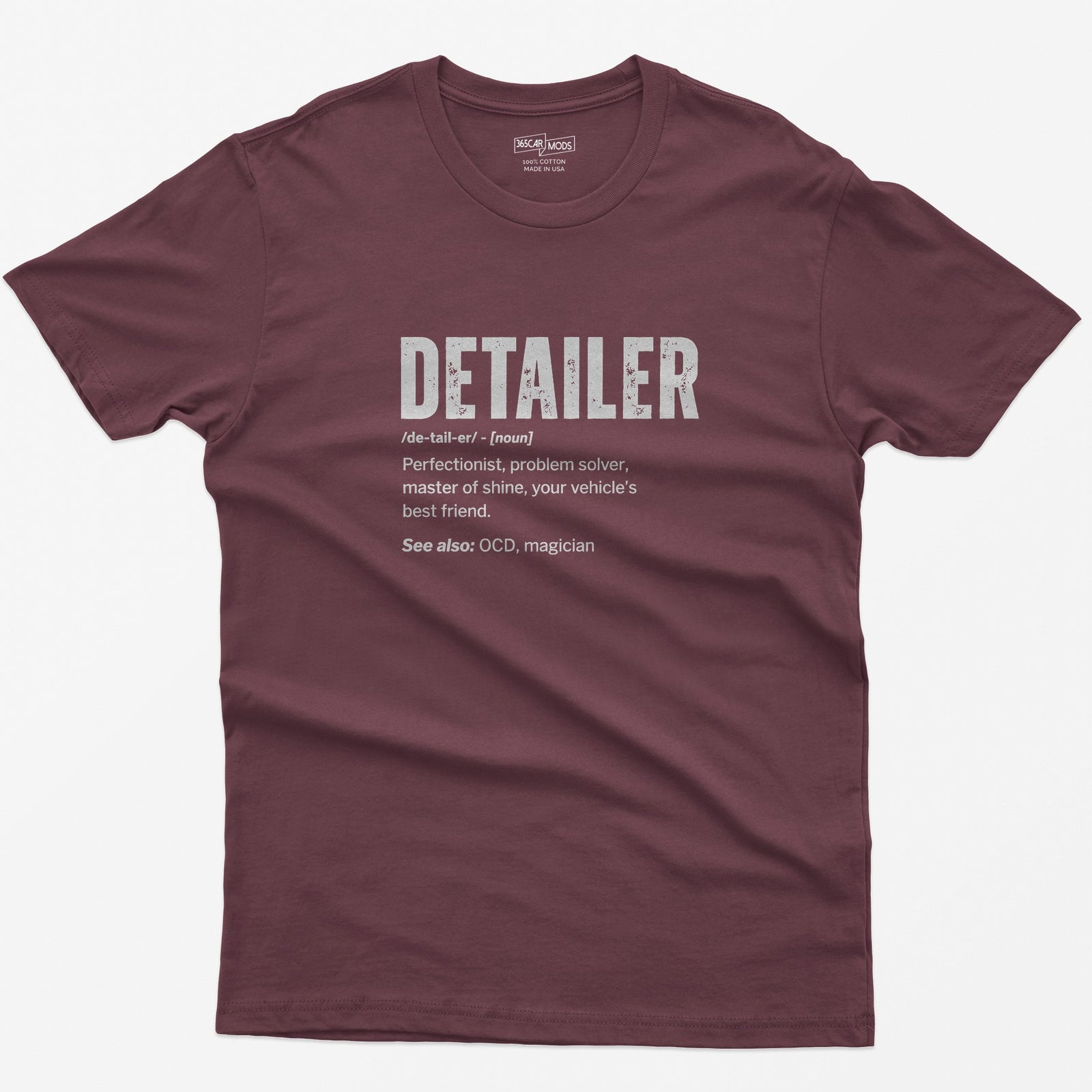 Maroon t-shirt with Detailer dictionary definition print: perfectionist, master of shine, see also OCD, magician