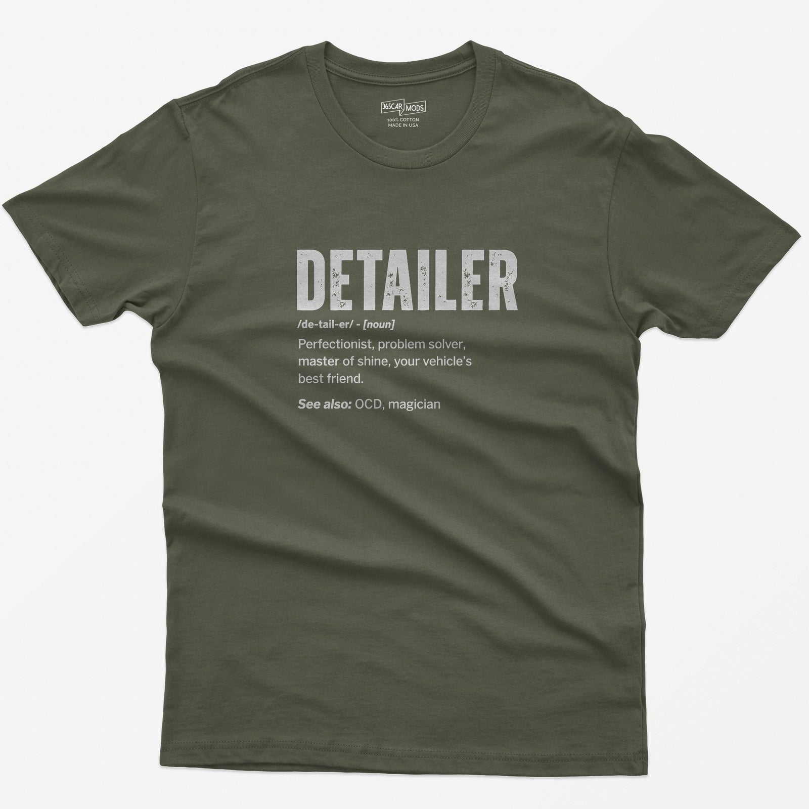 Military Green t-shirt with Detailer dictionary definition print: perfectionist, master of shine, see also OCD, magician